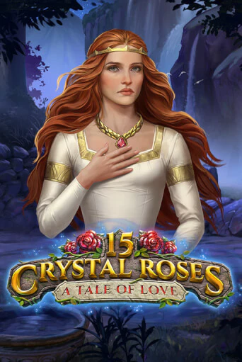 Демо игра 15 Crystal Roses: A Tale of Love играть онлайн | VAVADA Casino бесплатно