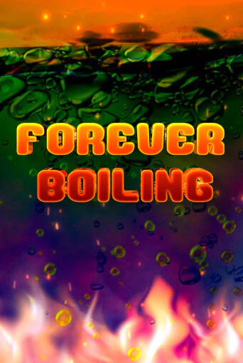 Демо игра Forever Boiling играть онлайн | VAVADA Casino бесплатно